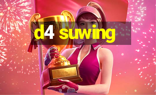 d4 suwing