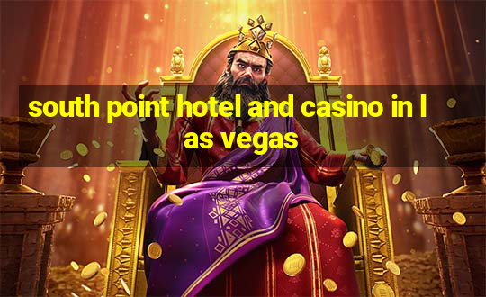 south point hotel and casino in las vegas