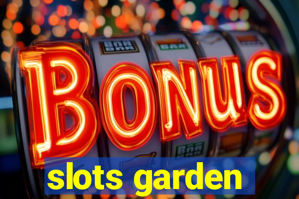 slots garden