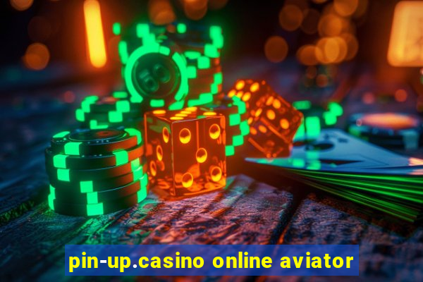 pin-up.casino online aviator