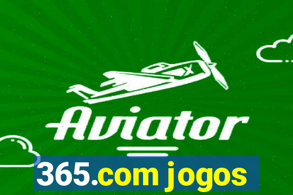 365.com jogos