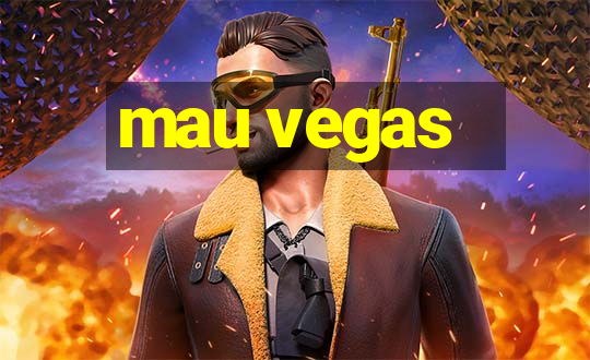 mau vegas