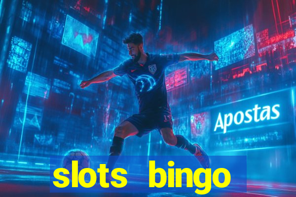 slots  bingo