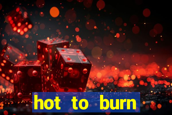 hot to burn extreme slot