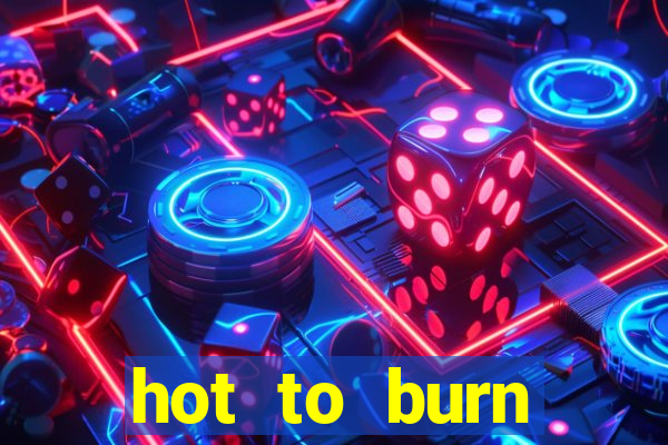 hot to burn extreme slot