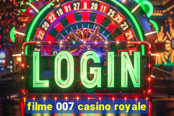 filme 007 casino royale