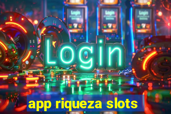 app riqueza slots