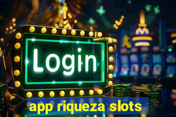 app riqueza slots