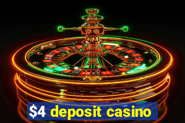 $4 deposit casino