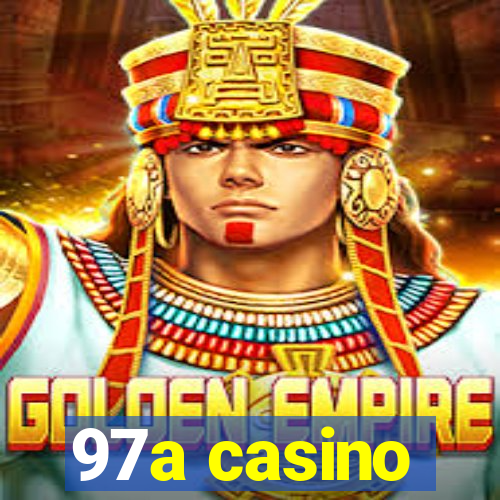 97a casino