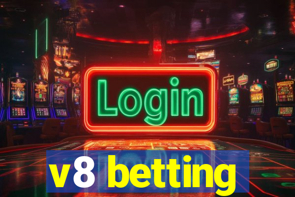 v8 betting