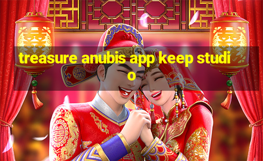 treasure anubis app keep studio