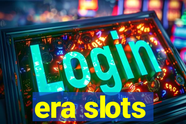 era slots