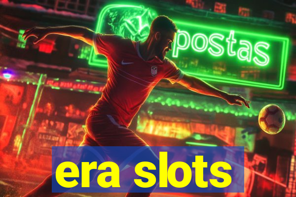 era slots