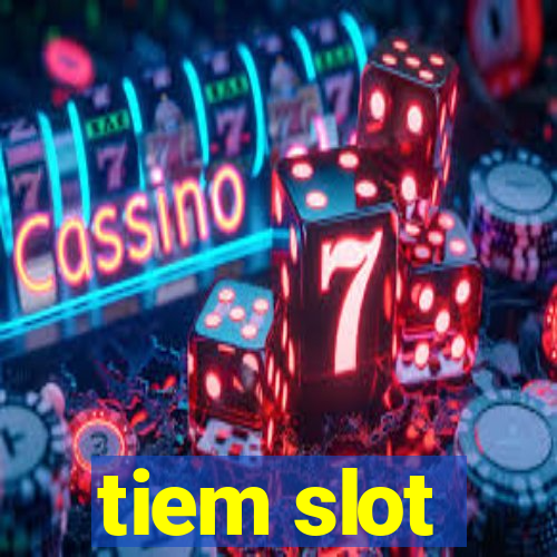 tiem slot