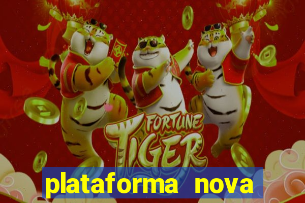 plataforma nova pagando bem