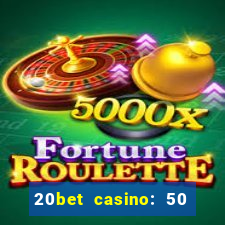 20bet casino: 50 free spins