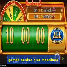 games casino slot machines