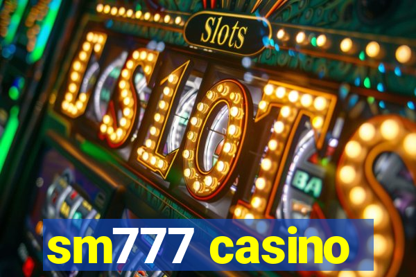 sm777 casino