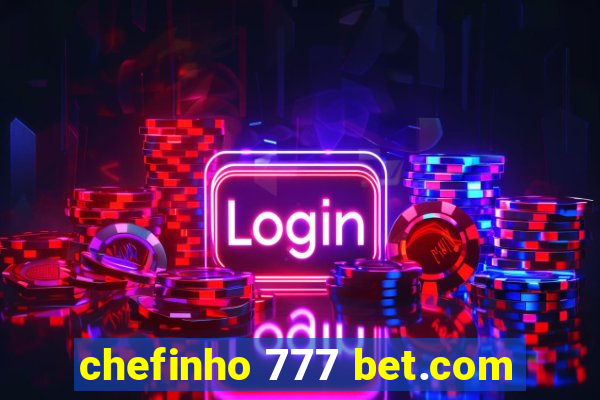 chefinho 777 bet.com