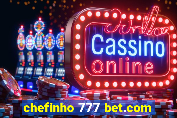 chefinho 777 bet.com