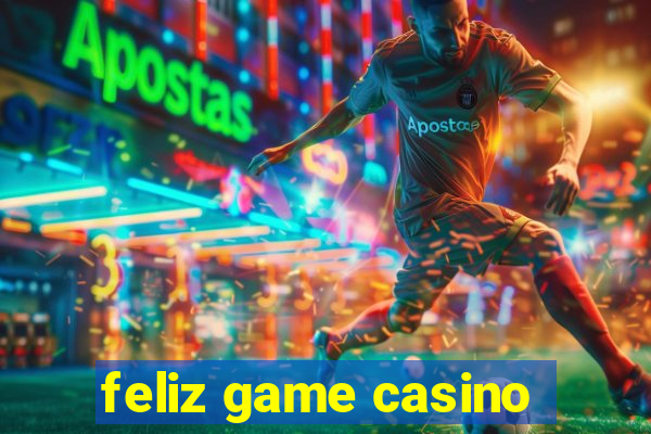 feliz game casino