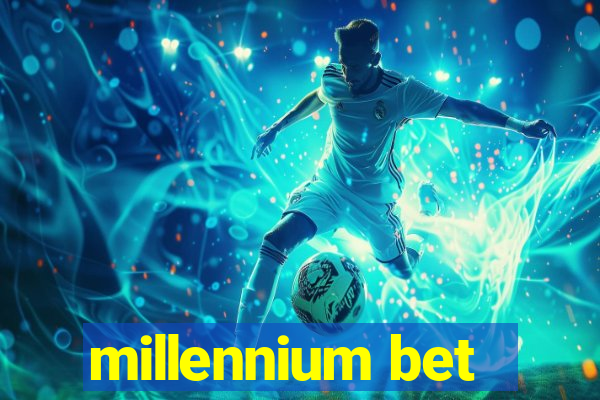 millennium bet