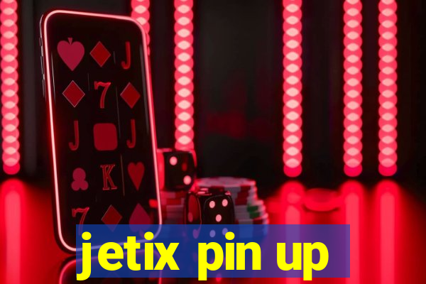 jetix pin up