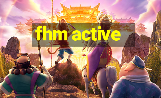 fhm active