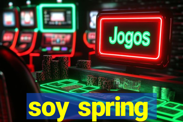 soy spring