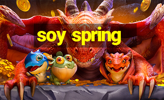 soy spring