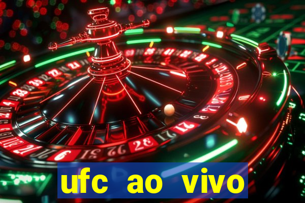 ufc ao vivo assistir online