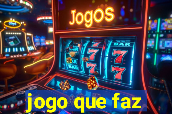 jogo que faz