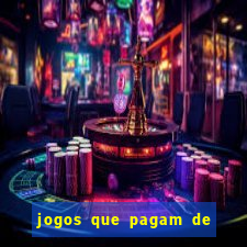 jogos que pagam de verdade na hora