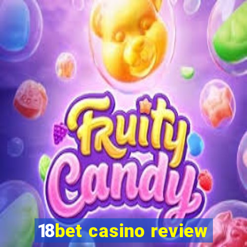 18bet casino review