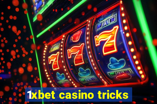 1xbet casino tricks