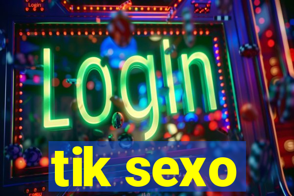 tik sexo