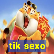 tik sexo