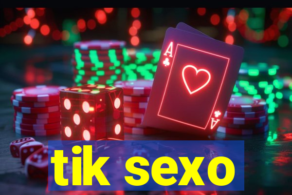 tik sexo