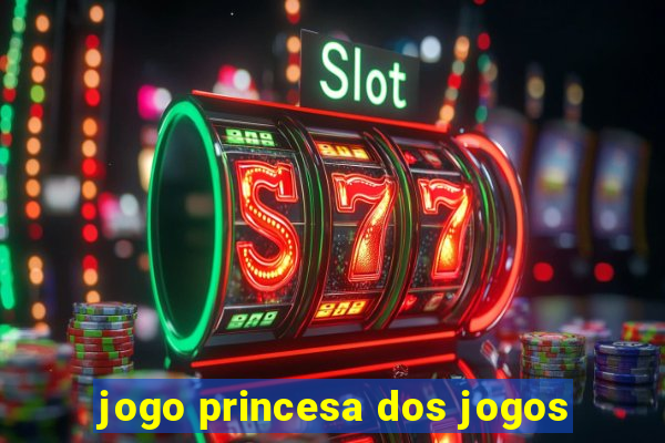 jogo princesa dos jogos