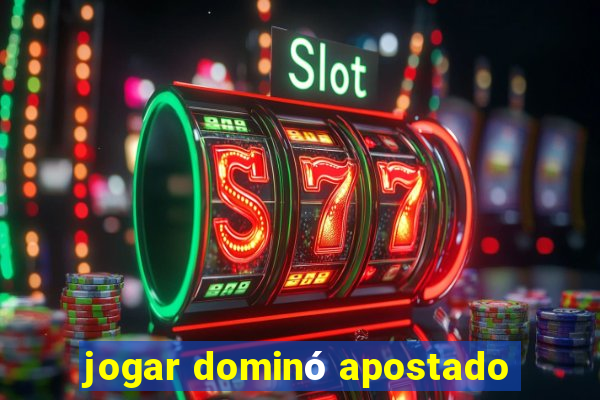 jogar dominó apostado