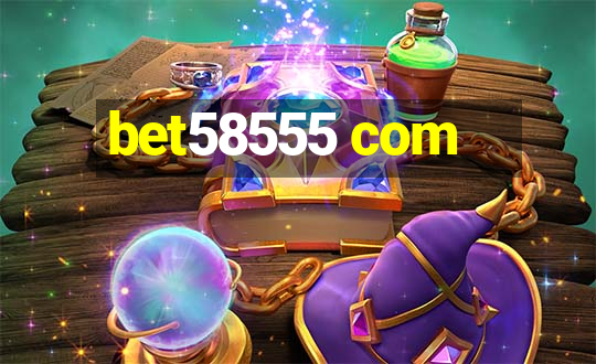 bet58555 com