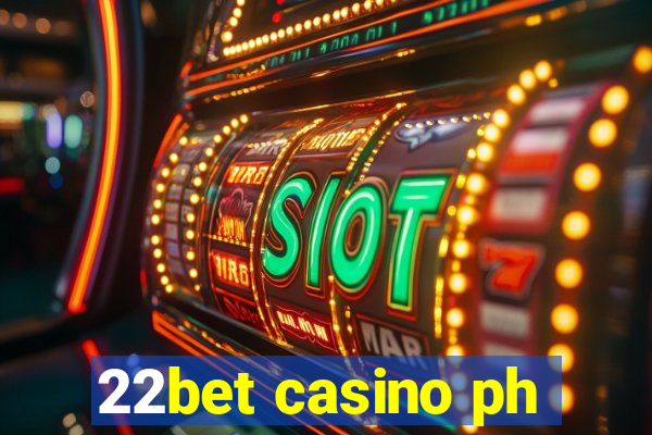 22bet casino ph