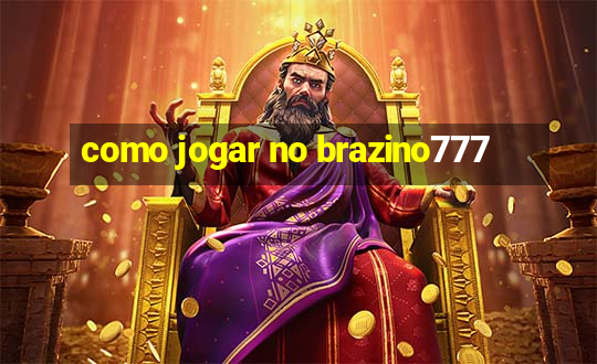 como jogar no brazino777