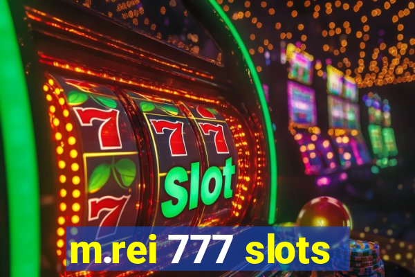 m.rei 777 slots