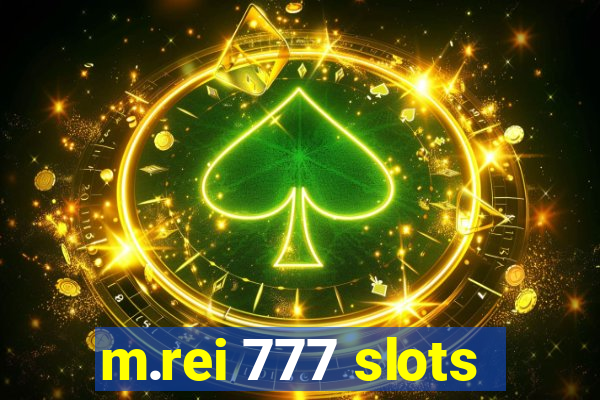 m.rei 777 slots