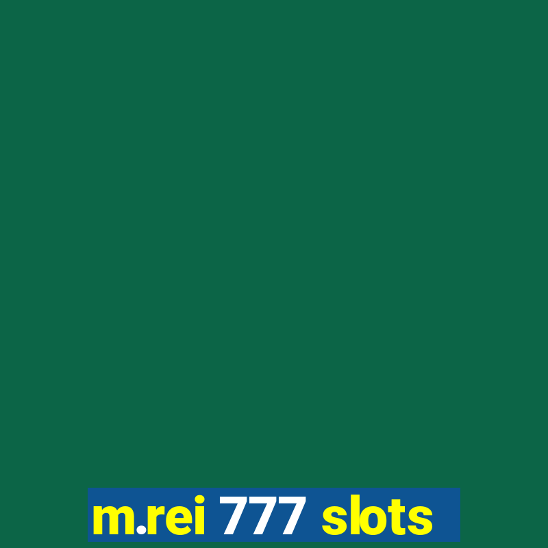 m.rei 777 slots