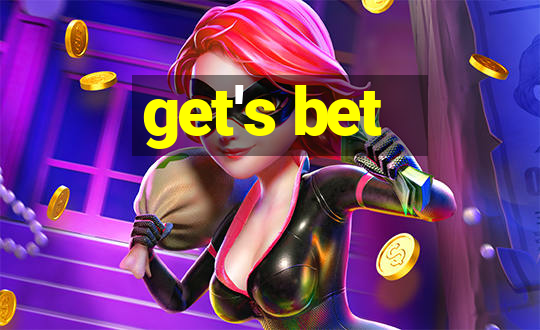 get's bet