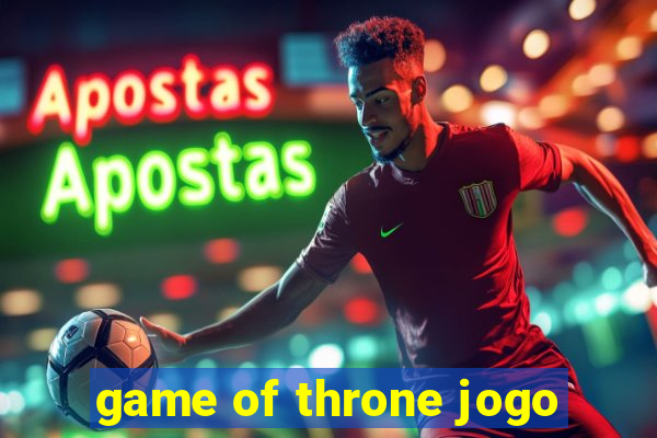 game of throne jogo