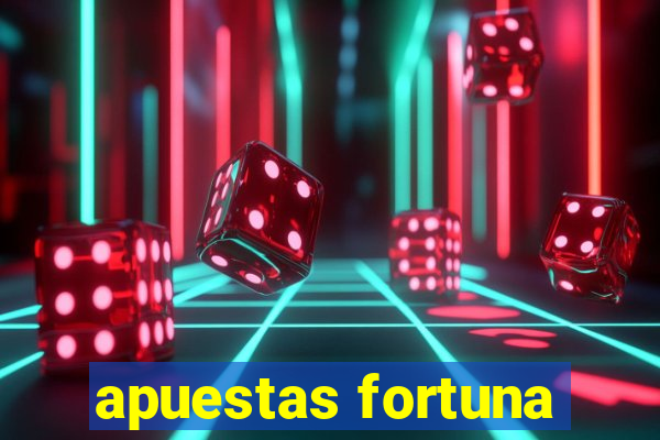 apuestas fortuna